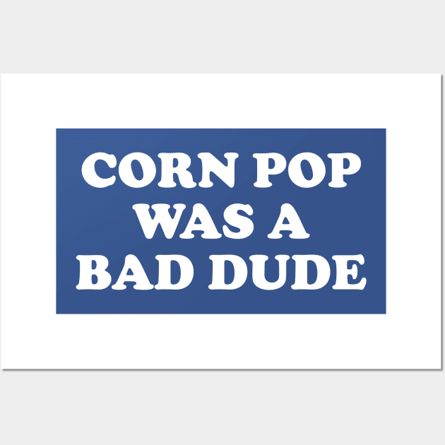 Biden Corn Pop Was A Bad Dude Wall Art by Cosmo Gazoo